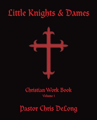Little Knights & Dames: Christian Work Book Volume 1 von WestBow Press