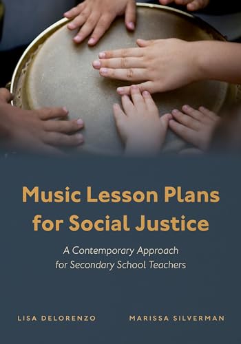 Music Lesson Plans for Social Justice: A Contemporary Approach for Secondary School Teachers von Oxford University Press Inc