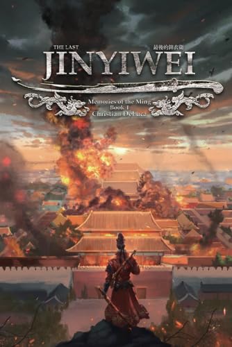 The Last Jinyiwei: Memories of the Ming (Book I) von GGV Publishing Company, LLC