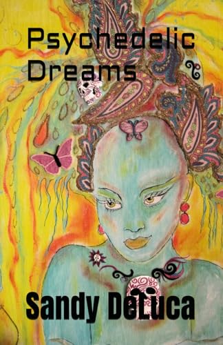 Psychedelic Dreams: Poetry, Art and Prosimetra von Independently published