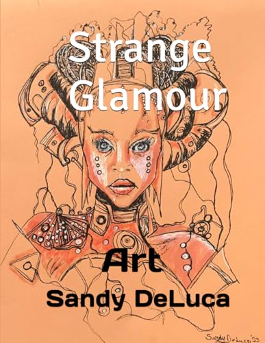 Strange Glamour: A Catalog of Art von Independently published