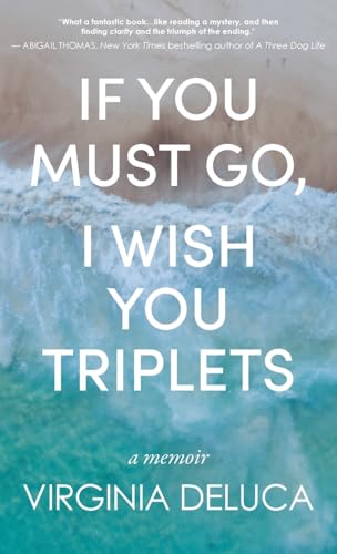 If You Must Go, I Wish You Triplets If You Must Go, I Wish You Triplets von Apprentice House