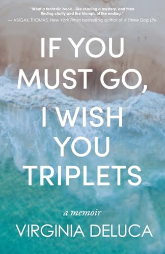 If You Must Go, I Wish You Triplets If You Must Go, I Wish You Triplets von Apprentice House