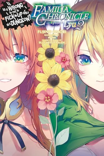 Is It Wrong to Try to Pick Up Girls in a Dungeon? Familia Chronicle, Vol. 3 (light novel): Episode Lyu 2 von Yen Press
