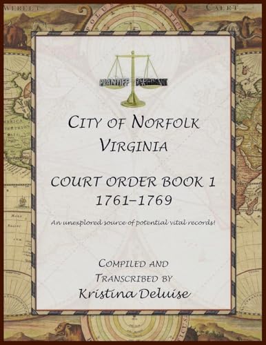 City of Norfolk, Virginia Court Order Book 1, 1761-1769 von Heritage Books Inc.