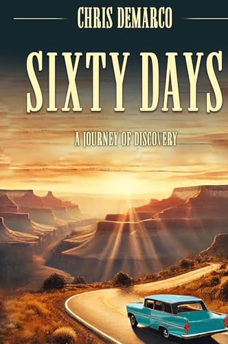 Sixty Days: A Journey of Discovery von Beyond Publishing