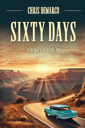 Sixty Days: A Journey of Discovery von Beyond Publishing