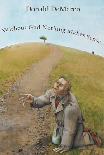 Without God Nothing Makes Sense von En Route Books & Media
