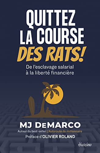 Quittez la course des rats !: De l'esclavage salarial à la liberté financière von DIATEINO