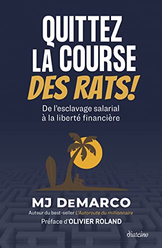 Quittez la course des rats !: De l'esclavage salarial à la liberté financière