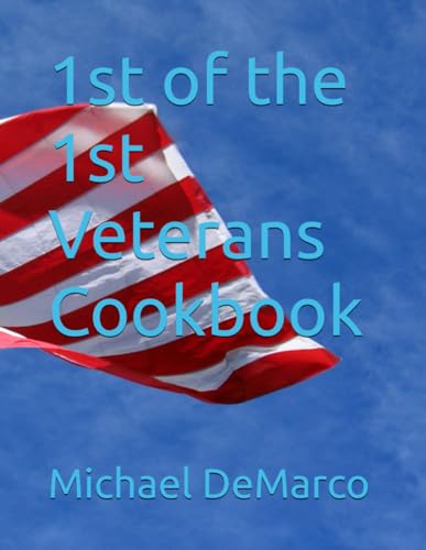 1st of the 1st Veterans Cookbook von Independently published
