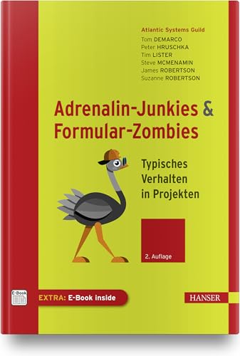 Adrenalin-Junkies und Formular-Zombies: Typisches Verhalten in Projekten von Carl Hanser Verlag GmbH & Co. KG
