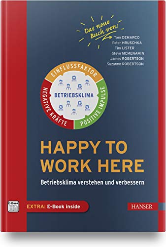 Happy to work here: Betriebsklima verstehen und verbessern von Carl Hanser Verlag GmbH & Co. KG