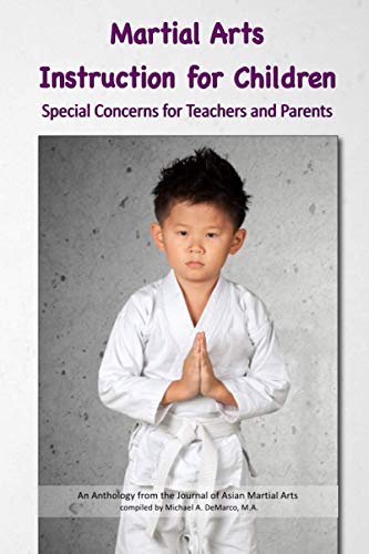 Martial Arts Instruction for Children: Special Concerns for Teachers and Parents - An Anthology