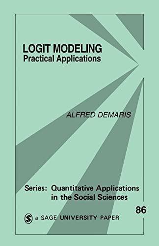 Logit Modeling: Practical Applications (Quantitative Applications in the Social Sciences) von Sage Publications