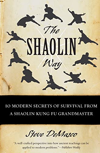 The Shaolin Way: 10 Modern Secrets of Survival from a Shaolin Kung Fu Grandmaster von William Morrow