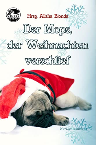 Der Mops, der Weihnachten verschlief von Ashera Verlag