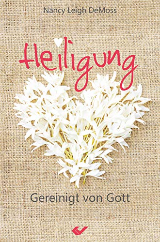 Heiligung: Gereinigt von Gott Heiligung: Gereinigt von Gott