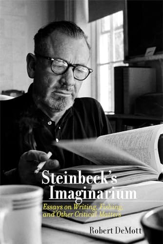 Steinbeck’s Imaginarium: Essays on Writing, Fishing, and Other Critical Matters