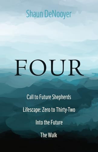 FOUR: Call to Future Shepherds, Lifescape: Zero to Thirty-Two, Into the Future, The Walk von Resource Publications