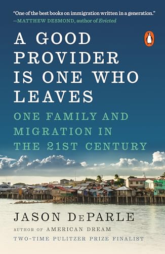 A Good Provider Is One Who Leaves: One Family and Migration in the 21st Century von Random House Books for Young Readers