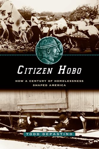 Citizen Hobo: How a Century of Homelessness Shaped America von University of Chicago Press