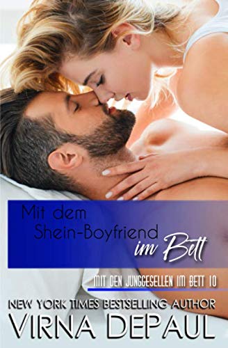 Mit dem Schein-Boyfriend im Bett (Mit den Junggesellen im Bett, Band 10)