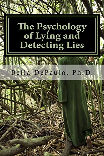 The Psychology of Lying and Detecting Lies von CREATESPACE