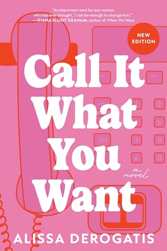 Call It What You Want: A College Romance with a Nostalgic and Bittersweet Edge von Sourcebooks