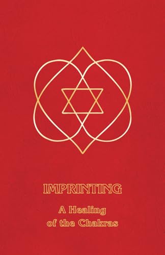 Imprinting: A Healing of the Chakras (Right Use of Will, Band 7) von Imprinting