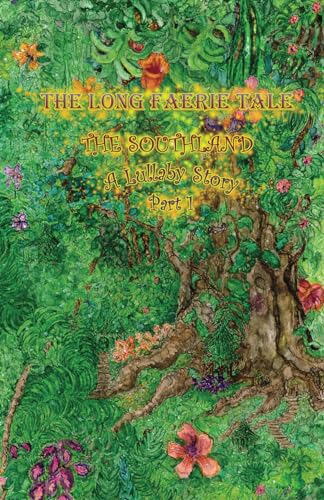 Southland: A Lullaby Story Part 1 (The Long Faerie Tale, Band 1) von Southland
