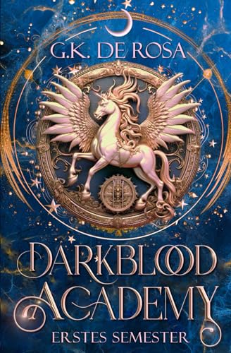 Darkblood Academy Semester eins: Eine cozy Akademie Fantasy Serie: Der Romantasy USA Today Bestseller Darkblood Academy Semester eins: Eine cozy Akademie Fantasy Serie: Der Romantasy USA Today Bestseller