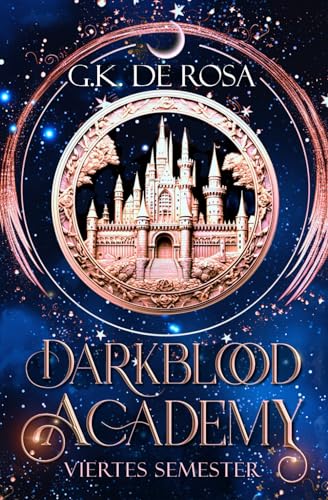 Darkblood Academy Semester vier: Ein cozy Akademie Romantasy Abenteuer