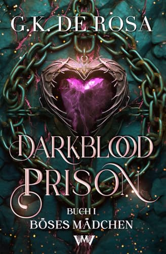 Darkblood Prison: Böses Mädchen (Das Gefängnis für Hexen und Zauberer, Band 1)