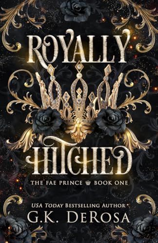Royally Hitched: The Fae Prince: (The Dark Fae Series, Book 1) von Independently Published