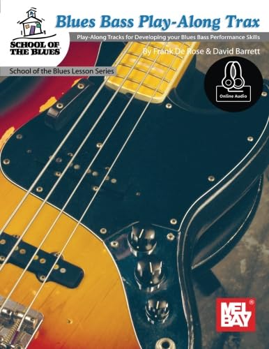 Blues Bass Play-Along Trax: Play-Along Tracks for Developing your Blues Bass Performnace Skill (School of Blues) von Mel Bay Publications, Inc.