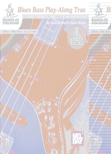 Blues Bass Play-Along Trax: Play-Along Tracks for Developing your Blues Bass Performnace Skill (School of Blues)