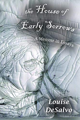 The House of Early Sorrows: A Memoir in Essays