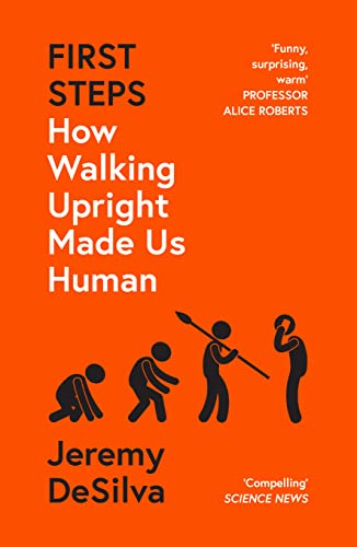 First Steps: How Walking Upright Made Us Human von William Collins