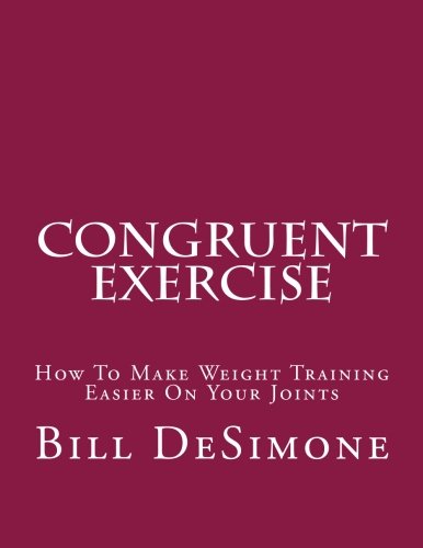 Congruent Exercise: How To Make Weight Training Easier On Your Joints