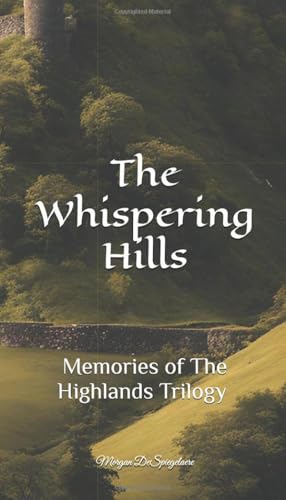 The Whispering Hills (Memories of The Highlands Trilogy, Band 1)