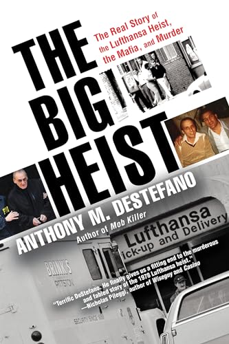 The Big Heist: The Real Story of the Lufthansa Heist, the Mafia, and Murder