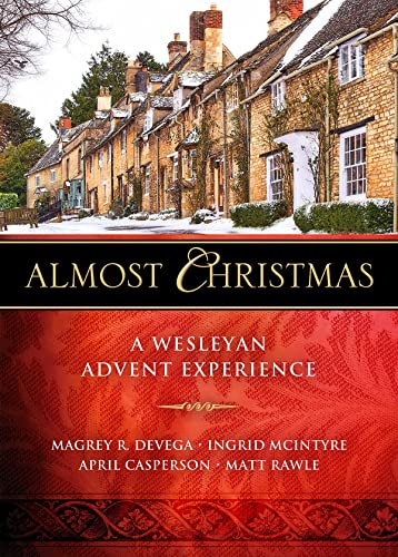 Almost Christmas: A Wesleyan Advent Experience von Abingdon Press