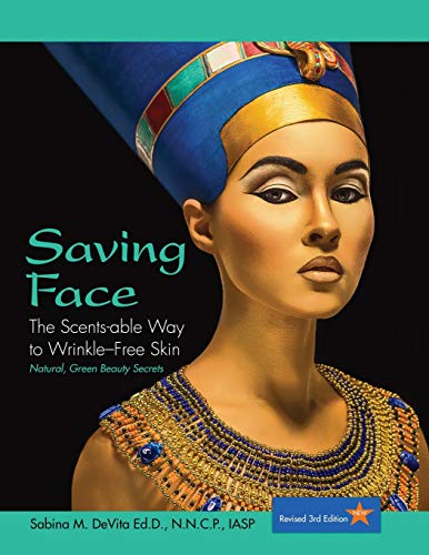 Saving Face: The Scents-able Way to Wrinkle-Free Skin von Ingramcontent