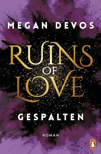 Ruins of Love. Gespalten (Grace & Hayden 2): Roman. Spicy Romantasy für alle, die Enemies-to-Lovers-Tropes lieben von PENGUIN VERLAG