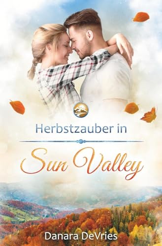 Herbstzauber in Sun Valley (Kleinstadtliebe in Sun Valley)