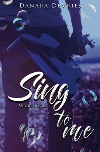 Sing to me: Wicked Love: (Rockstar Young Adult Liebesroman) von Neopubli GmbH