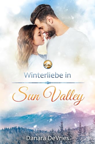 Winterliebe in Sun Valley (Kleinstadtliebe in Sun Valley) von tolino media