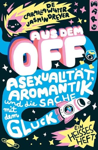 Aus dem Off: Asexualität, Aromantik und die Sache mit dem Glück. MaroHeft #8 (MaroHefte) von Maro