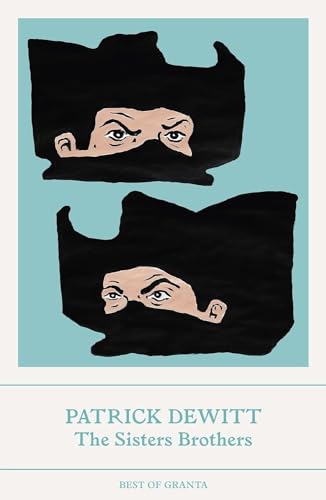 The Sisters Brothers: Patrick Dewitt (Best of Granta) von Granta Books